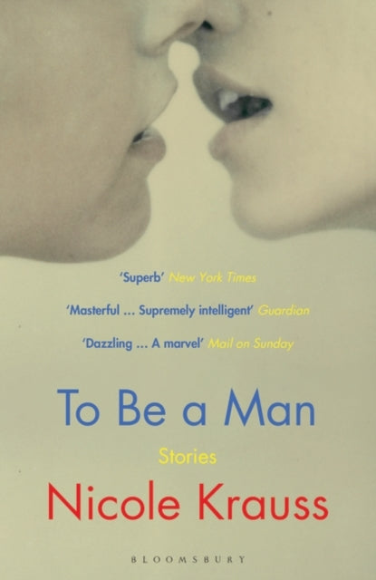 To Be a Man : 'One of America's most important novelists' (New York Times)-9781408871850