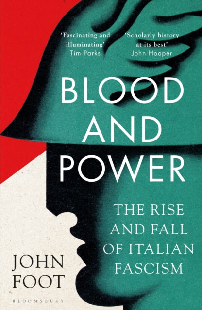Blood and Power : The Rise and Fall of Italian Fascism-9781408897942