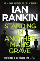 Standing in Another Man's Grave : The number one bestselling series that inspired BBC One's REBUS-9781409109402