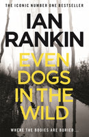 Even Dogs in the Wild : The number one bestselling series that inspired BBC One's REBUS-9781409159384