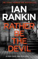 Rather Be the Devil : The number one bestselling series that inspired BBC One's REBUS-9781409159421