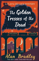 The Golden Tresses of the Dead : The gripping tenth novel in the cosy Flavia De Luce series-9781409172925