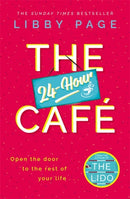 The 24-Hour Cafe : The most uplifting story of community and hope in 2021 from the Sunday Times bestselling author of THE LIDO-9781409175247
