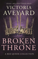 Broken Throne : An unmissable collection of Red Queen novellas brimming with romance and revolution-9781409176039