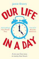 Our Life in a Day : The uplifting and heartbreaking love story-9781409178163