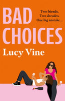 Bad Choices : The most hilarious book about female friendship you'll read this year!-9781409180913