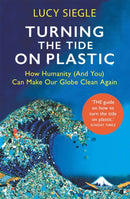 Turning the Tide on Plastic : How Humanity (And You) Can Make Our Globe Clean Again-9781409182993