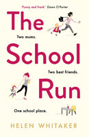 The School Run : A laugh-out-loud novel full of humour and heart-9781409183723