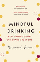 Mindful Drinking : How Cutting Down Can Change Your Life-9781409184898