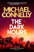 The Dark Hours : The gripping Ballard & Bosch Thriller-9781409186168
