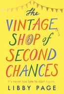 The Vintage Shop of Second Chances : 'Hot buttered-toast-and-tea feelgood fiction' The Times-9781409188315