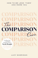 The Comparison Cure : How to be less `them' and more you-9781409191223