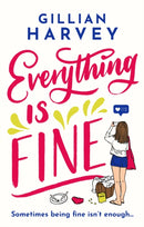 Everything is Fine : The funny, feel-good and uplifting page-turner you won't be able to put down!-9781409191865