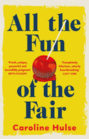 All the Fun of the Fair : A hilarious, brilliantly original coming-of-age story that will capture your heart-9781409197232