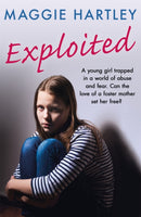 Exploited : A young girl trapped in a world of abuse and fear. Can the love of a foster mother set her free?-9781409197461