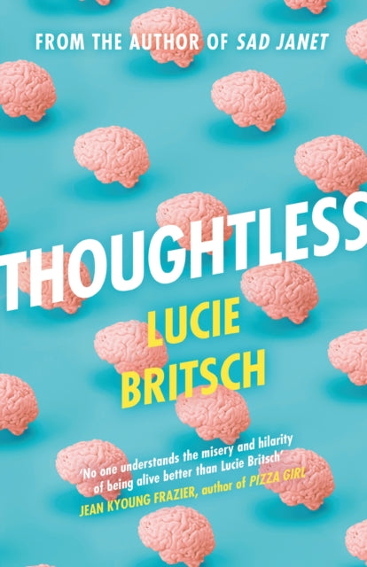 Thoughtless : A sharp, profound and hilarious new novel - for all the overthinkers...-9781409198680