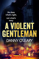 A Violent Gentleman : For fans of Martina Cole and Kimberley Chambers-9781409198833