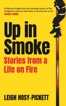 Up In Smoke - Stories From a Life on Fire : 'Fascinating, funny, moving' Richard Herring-9781409198857