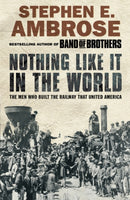 Nothing Like It in the World : The Men Who Built the Railway That United America-9781416511427