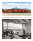 Georgia O'Keeffe and Her Houses: Ghost Ranch and Abiquiu : Ghost Ranch and Abiquiu-9781419703942