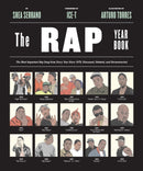 The Rap Year Book : The Most Important Rap Song From Every Year Since 1979, Discussed, Debated, and Deconstructed-9781419718182