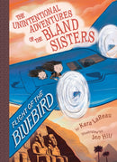 Flight of the Bluebird (The Unintentional Adventures of the Bland Sisters Book 3)-9781419731440
