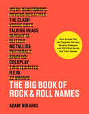 The Big Book of Rock & Roll Names: : How Arcade Fire, Led Zeppelin, Nirvana, Vampire Weekend, and 532 Other Bands Got Their Names-9781419732591