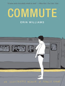 Commute : An Illustrated Memoir of Shame-9781419736735