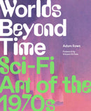 Worlds Beyond Time : Sci-Fi Art of the 1970s-9781419748691