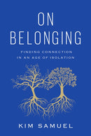 On Belonging : Finding Connection in an Age of Isolation-9781419753039