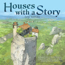 Houses with a Story : A Dragon's Den, a Ghostly Mansion, a Library of Lost Books, and 30 More Amazing Places to Explore-9781419761249