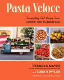 Pasta Veloce : Irresistibly Fast Recipes from Under the Tuscan Sun-9781419763144