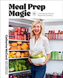 Meal Prep Magic : Time-Saving Tricks for Stress-Free Cooking, A Weelicious Cookbook-9781419764325