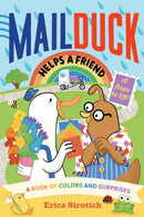 Mail Duck Helps a Friend (A Mail Duck Special Delivery) : A Book of Colors and Surprises-9781419765643