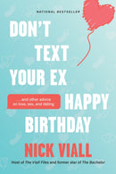 Don't Text Your Ex Happy Birthday : And Other Advice on Love, Sex, and Dating-9781419771668