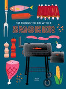 101 Things to do with a Smoker-9781423662457