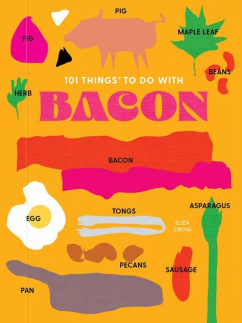 101 Things to do with Bacon, new edition-9781423663713