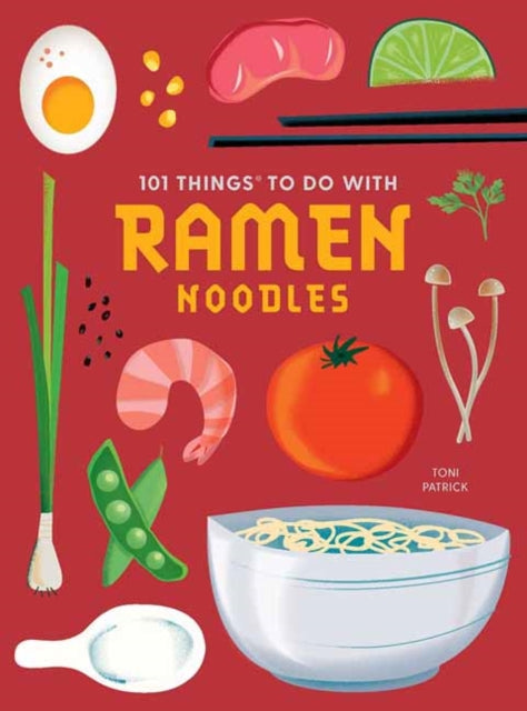 101 Things to do with Ramen Noodles, new edition-9781423663744