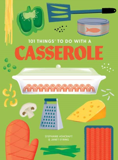 101 Things to do with a Casserole, new edition-9781423663751