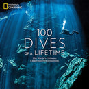 100 Dives of a Lifetime : The World's Ultimate Underwater Destinations-9781426220074