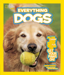 Everything Dogs : All the Canine Facts, Photos, and Fun You Can Get Your Paws on!-9781426310249