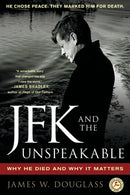 JFK and the Unspeakable : Why He Died and Why It Matters-9781439193884
