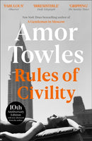 Rules of Civility : The stunning debut by the million-copy bestselling author of A Gentleman in Moscow-9781444708875