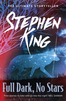 Full Dark, No Stars : A riveting, dark story collection from the No. 1 bestseller, featuring the story '1922'-9781444712568