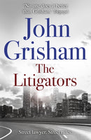 The Litigators : The blockbuster bestselling legal thriller from John Grisham-9781444729726