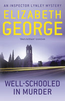 Well-Schooled in Murder : An Inspector Lynley Novel: 3-9781444738285