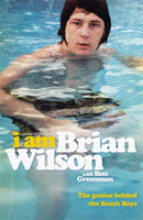 I Am Brian Wilson : The genius behind the Beach Boys-9781444781304