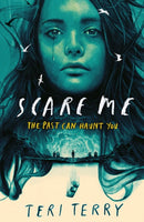 Scare Me : A darkly twisting supernatural YA thriller - read if you dare!-9781444962727