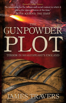 The Gunpowder Plot : Terror in Shakespeare's England-9781445684673