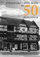 Stratford-upon-Avon in 50 Buildings-9781445688305